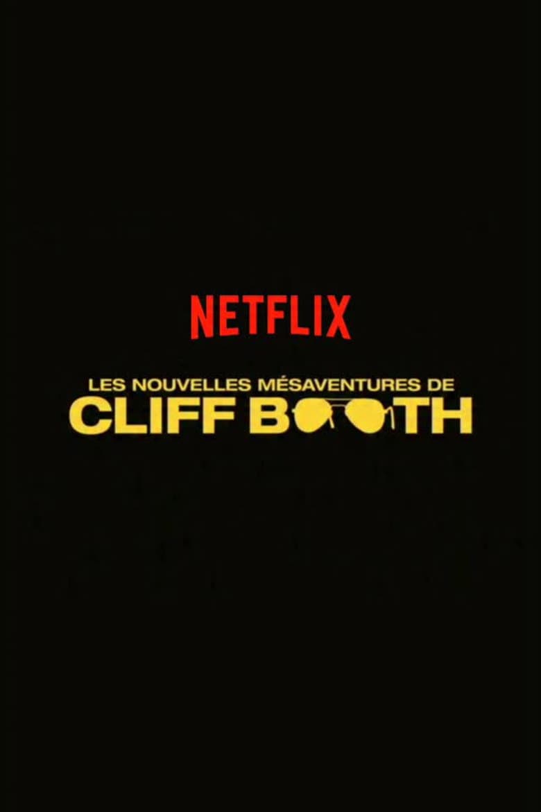 Affiche de Les Nouvelles Mésaventures de Cliff Booth