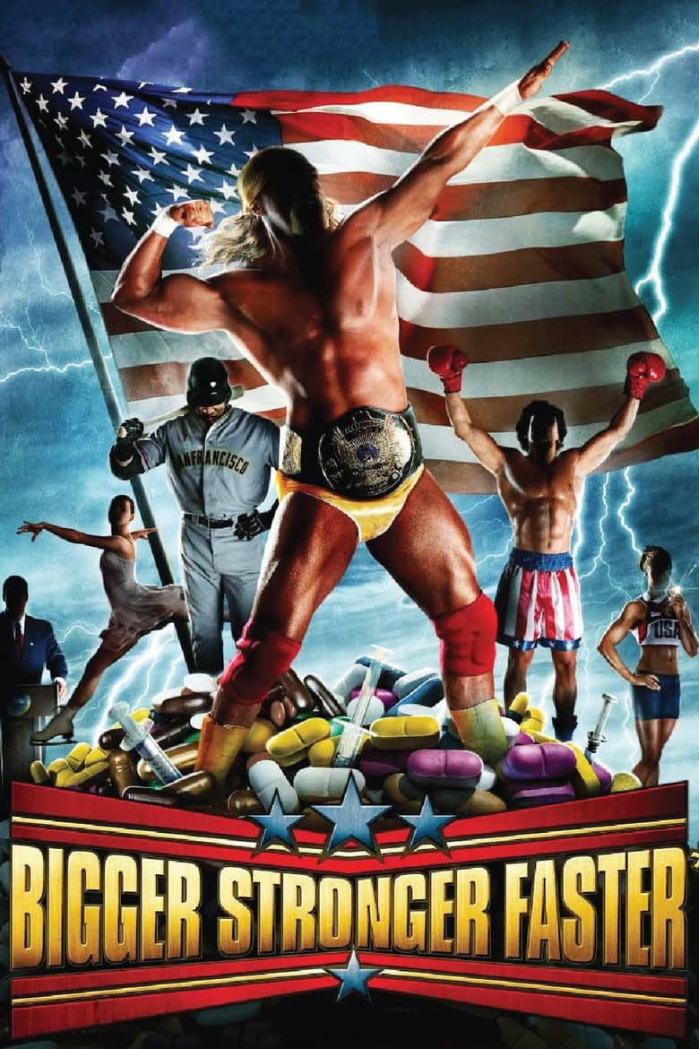 Affiche de Bigger, Stronger, Faster*