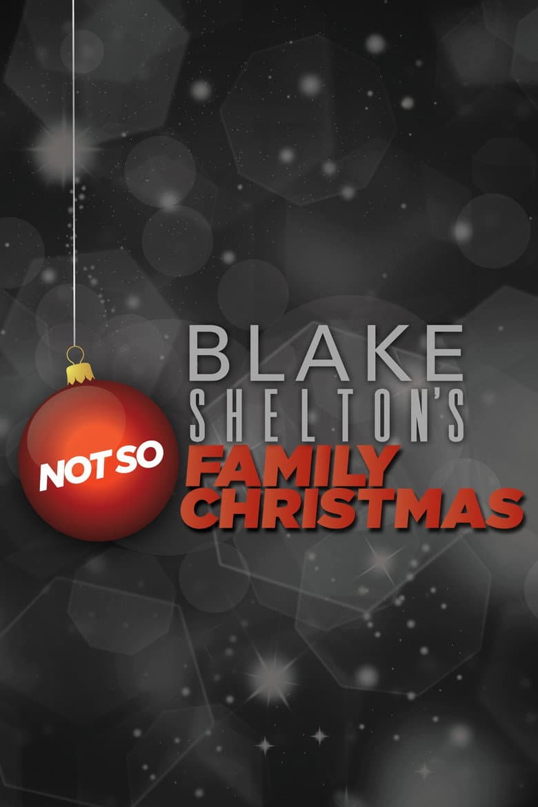 Affiche de Blake Shelton's Not So Family Christmas
