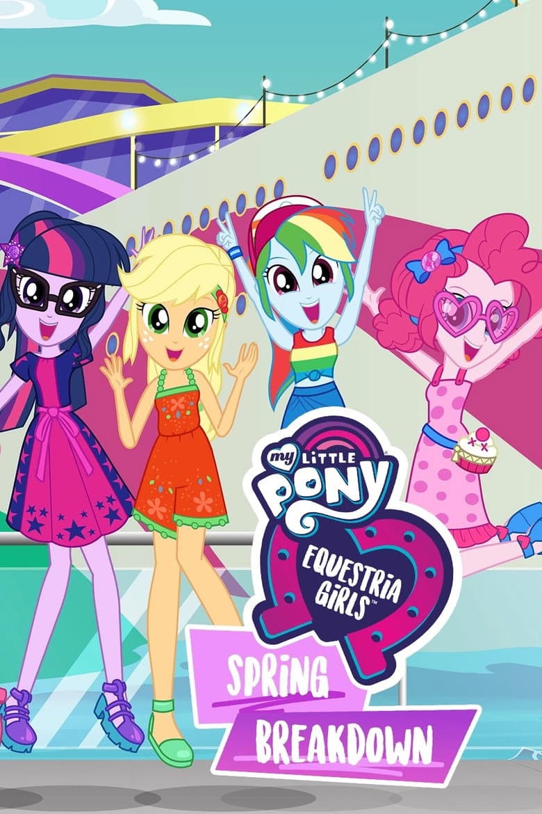 Affiche de My Little Pony: Equestria Girls - Spring Breakdown