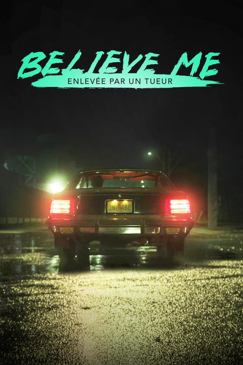 Affiche de Believe Me : Enlevée par un tueur