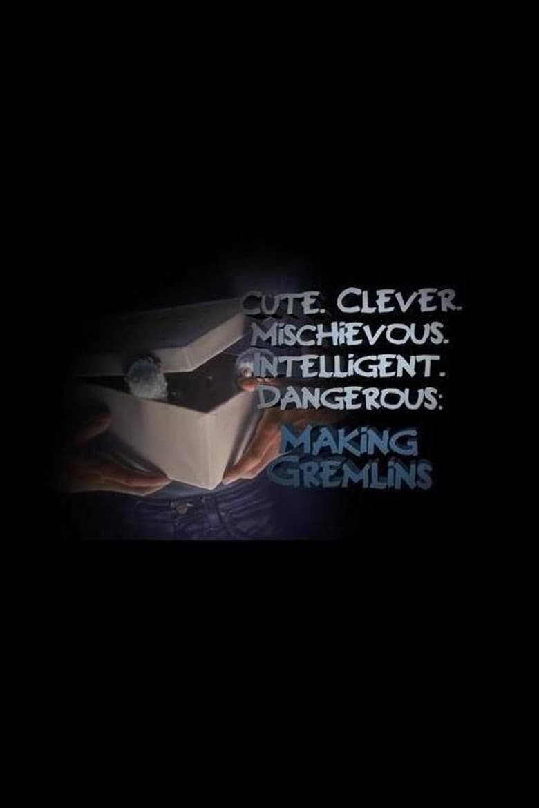 Affiche de Cute. Clever. Mischievous. Intelligent. Dangerous: Making Gremlins