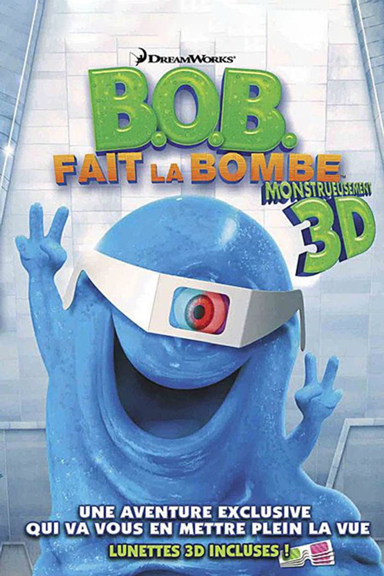 Affiche de B.O.B. fait la bombe - Monstrueusement en 3D