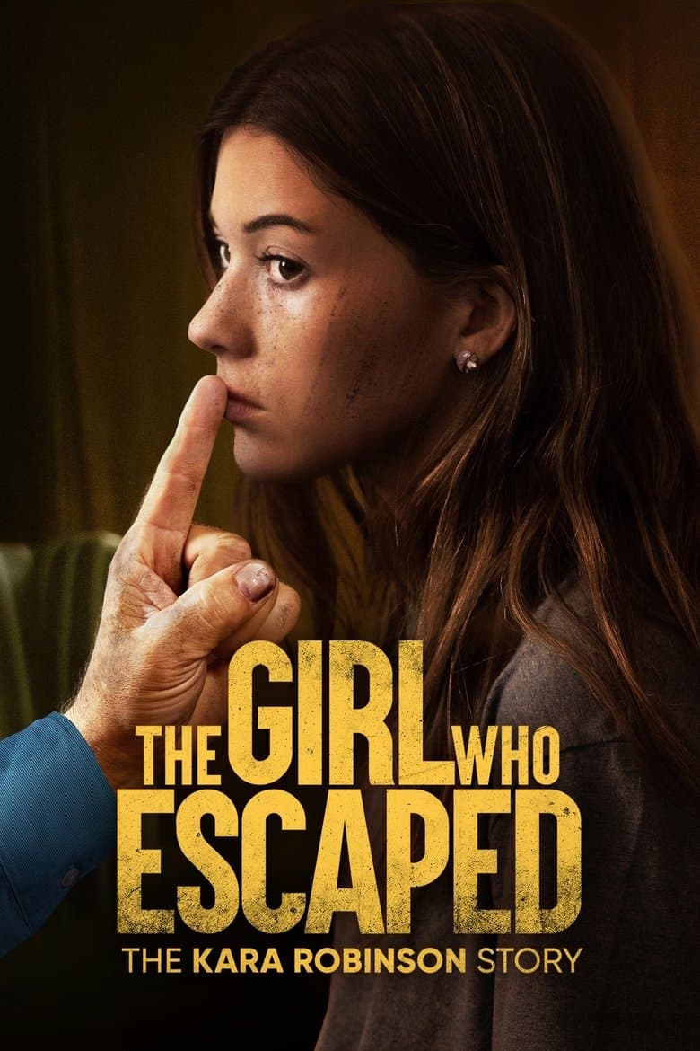 Affiche de The Girl Who Escaped: The Kara Robinson Story