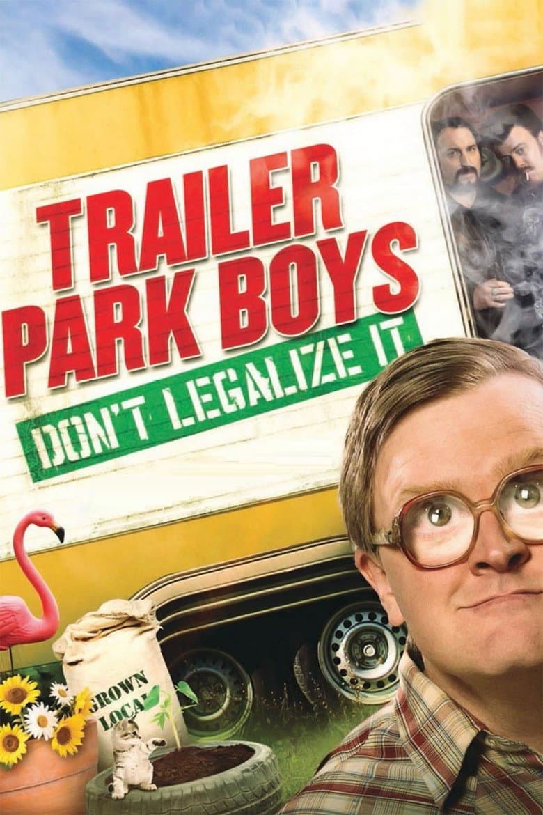 Affiche de Trailer Park Boys: Don't Legalize It