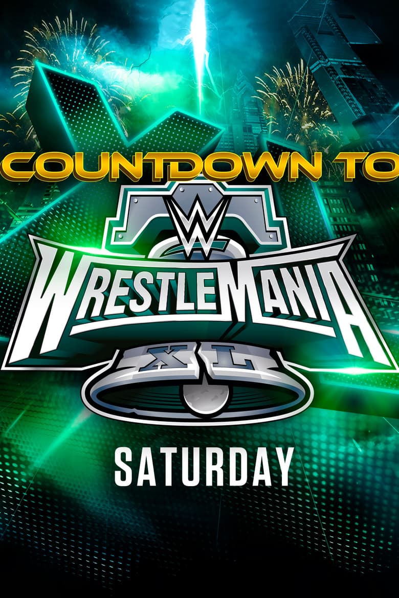 Affiche de WWE Countdown to WrestleMania XL Saturday