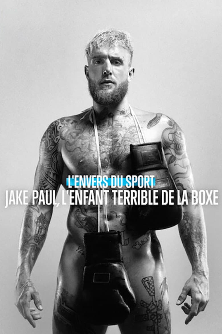 Affiche de L'Envers du sport : Jake Paul, l'enfant terrible de la boxe