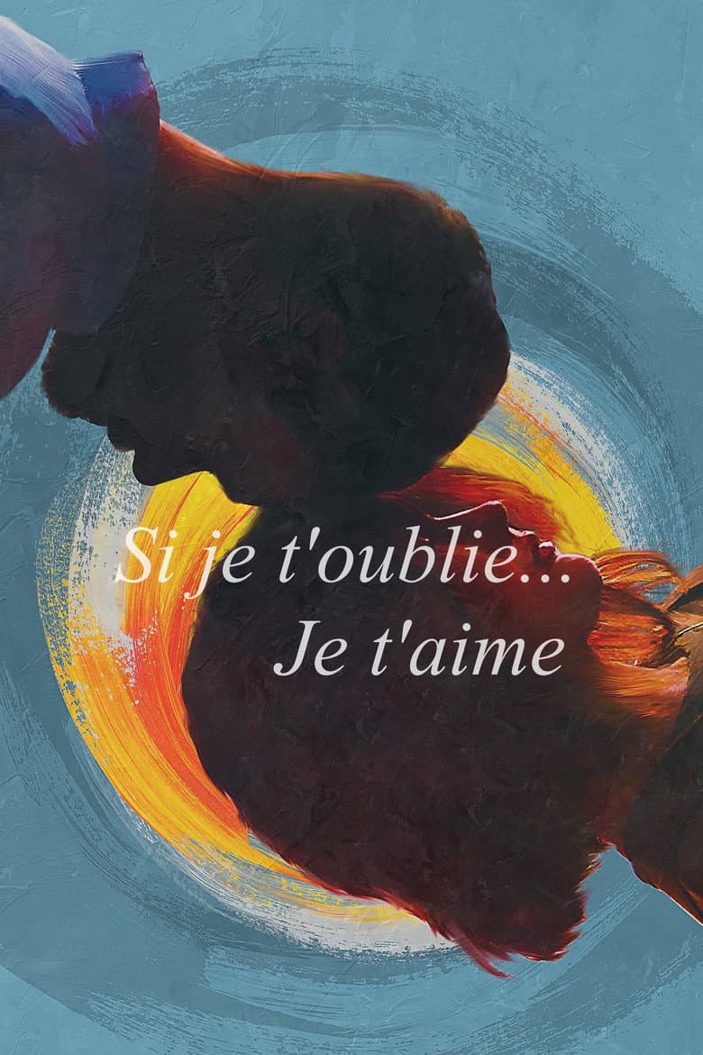 Affiche de Si je t'oublie... Je t'aime