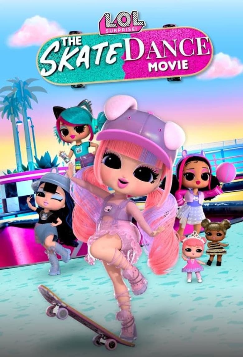 Affiche de LOL Surprise! The Skate Dance Movie